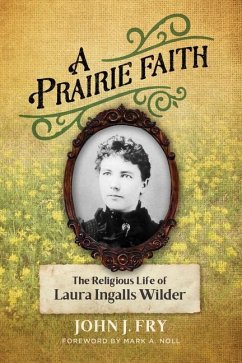 A Prairie Faith - Fry, John J