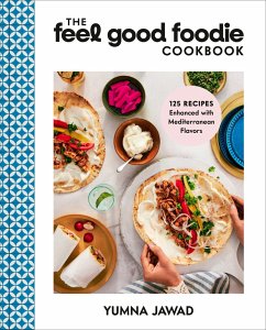 The Feel Good Foodie Cookbook - Jawad, Yumna