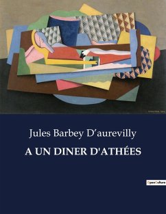 A UN DINER D'ATHÉES - Barbey D¿aurevilly, Jules