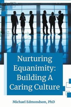 Nurturing Equanimity: Building a Caring Culture - Edmondson, Michael