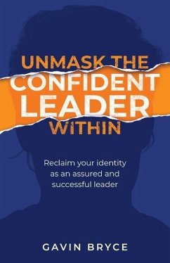 Unmask the Confident Leader Within - Bryce, Gavin