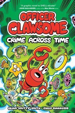 Officer Clawsome: Crime Across Time - Smith, Brian "Smitty"