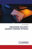 PROVIDING SECURITY AGAINST INSIDER ATTACKS