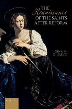 The Renaissance of the Saints After Reform - Di Salvo, Gina M