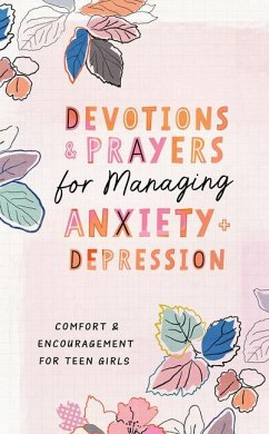 Devotions and Prayers for Managing Anxiety and Depression (Teen Girl) - Priebe, Trisha White