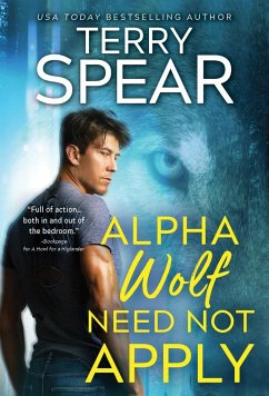 Alpha Wolf Need Not Apply - Spear, Terry