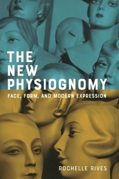 The New Physiognomy - Rives, Rochelle
