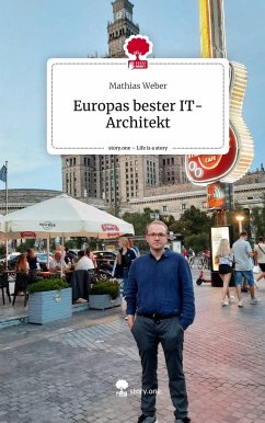 Europas bester IT-Architekt. Life is a Story - story.one - Weber, Mathias