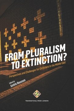From Pluralism to Extinction?: Perspectives and Challenges for Christians in the Middle East - Roussos, Sotiris