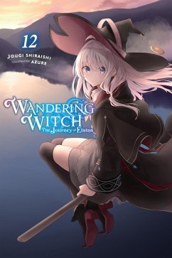 Wandering Witch: The Journey of Elaina, Vol. 12 (Light Novel) Cover Wandering Witch: The Journey of Elaina, Vol. 12 (Light Novel)