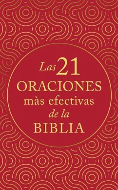 Las 21 Oraciones Más Efectivas de la Biblia - Earley, Dave