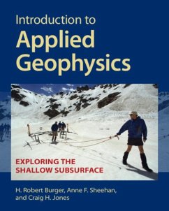 Introduction to Applied Geophysics - Burger, H. Robert (Smith College, Massachusetts); Sheehan, Anne F. (University of Colorado Boulder); Jones, Craig H. (University of Colorado Boulder)
