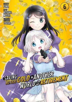 Saving 80,000 Gold in Another World for My Retirement 6 (Manga) - Motoe, Keisuke