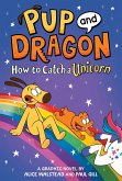 Pup and Dragon: How to Catch a Unicorn