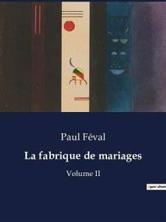 La fabrique de mariages - Féval, Paul