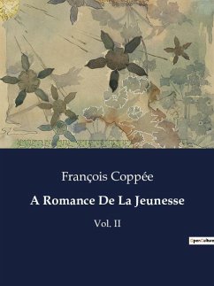 A Romance De La Jeunesse - Coppée, François