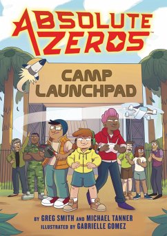 Absolute Zeros: Camp Launchpad (a Graphic Novel) - Einhorn's Epic Productions; Smith, Greg; Tanner, Michael