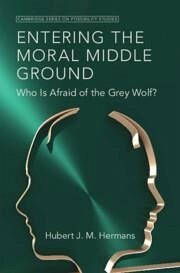 Entering the Moral Middle Ground - Hermans, Hubert J. M. (Radboud Universiteit Nijmegen)
