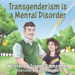 Transgenderism is a Mental Disorder - Zimmerman, Joseph