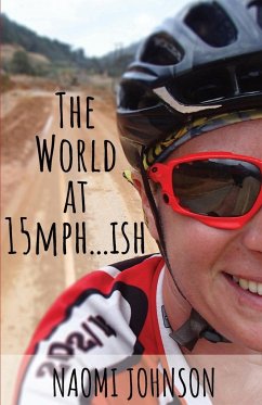 The World at 15mph . . . ish - Johnson, Naomi