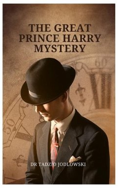 The Great Prince Harry Mystery - Jodlowski, Tadzio
