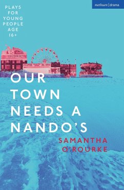 Our Town Needs a Nando's - O'Rourke, Samantha