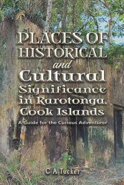 Places of Historical and Cultural Significance in Rarotonga, Cook Islands - Tucker, C A