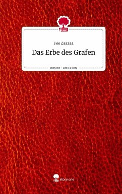 Das Erbe des Grafen. Life is a Story - story.one - Zaazaa, Fee