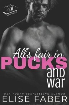 All's Fair in Pucks and War: A Rush Hockey Trilogy (Book 2) - Faber, Elise