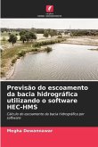 Previsão do escoamento da bacia hidrográfica utilizando o software HEC-HMS