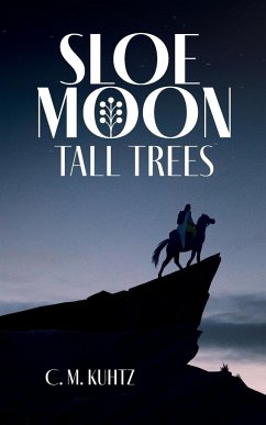 Sloe Moon - Tall Trees - Kuhtz, C. M.
