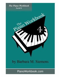 The Piano Workbook - Level 4: A Resource for Students in Ten Levels - Siemens, Barbara M.