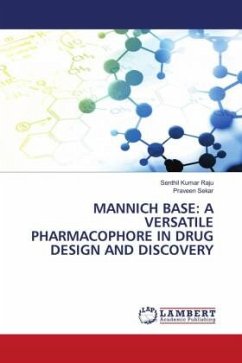 MANNICH BASE: A VERSATILE PHARMACOPHORE IN DRUG DESIGN AND DISCOVERY - Raju, Senthil Kumar;Sekar, Praveen