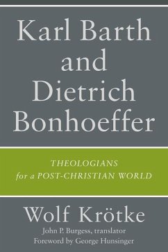 Karl Barth and Dietrich Bonhoeffer - Krötke, Wolf; Burgess, Trans John P.