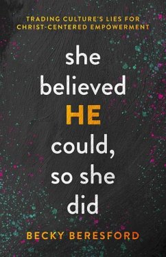 She Believed He Could, So She Did - Beresford, Becky