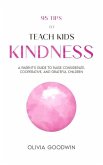 95 Tips To Teach Kids Kindness