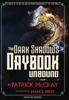 The Dark Shadows Daybook Unbound: Eagle Hill Edition - McCray, Patrick
