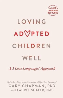 Loving Adopted Children Well - Chapman, Gary; Shaler, Laurel