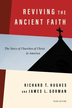 Reviving the Ancient Faith, 3rd Ed. - Hughes, Richard T; Gorman, James L