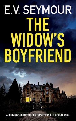 THE WIDOW'S BOYFRIEND an unputdownable psychological thriller with a breathtaking twist - Seymour, E. V.