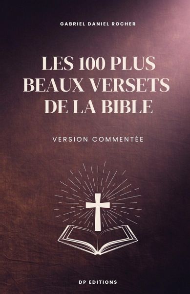 Les 100 plus beaux versets de la Bible Les 100 plus beaux versets de la Bible