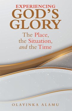 Experiencing God's Glory - Alamu, Olayinka