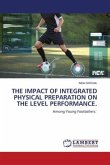 THE IMPACT OF INTEGRATED PHYSICAL PREPARATION ON THE LEVEL PERFORMANCE.