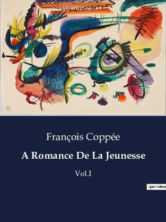 A Romance De La Jeunesse - Coppée, François