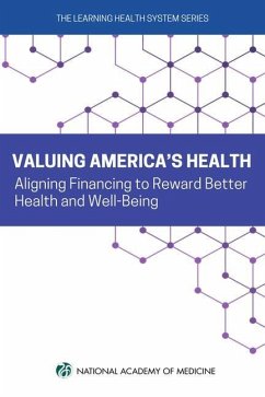 Valuing America's Health - National Academy of Medicine; The Learning Health System Series