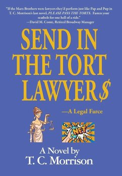 Send In The Tort Lawyer$-A Legal Farce - Morrison, T. C.
