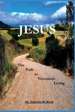 Jesus the Path to Victorious Living - West, Annette M