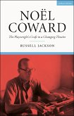 Noël Coward: The Playwright's Craft in a Changing Theatre