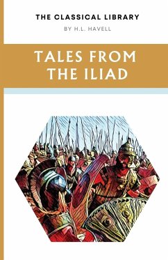 Tales from the Iliad - Havell, H. L.