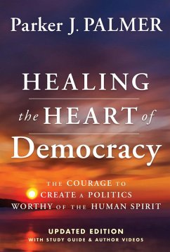 Healing the Heart of Democracy - Palmer, Parker J. (University of California at Berkeley, CA)